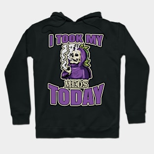 I Took My Meds Today Hoodie